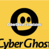 CyberGhost Complaints