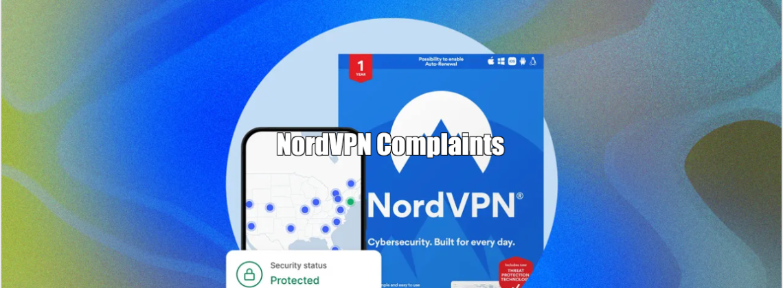 NordVPN Complaints + Feedback