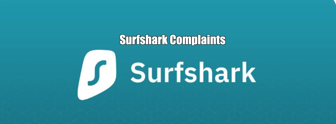 Surfshark Complaints