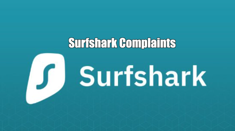 Surfshark Complaints