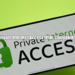 Private Internet Access (PIA) Complaints